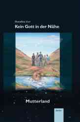 Kein Gott in der Nähe - Mutterland (Band 3)